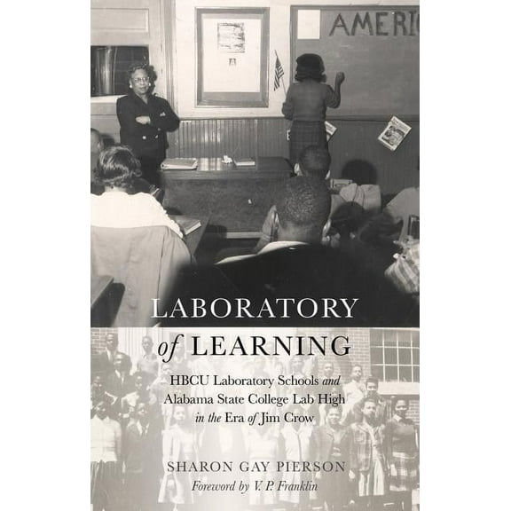 History of Schools and Schooling: Laboratory of Learning: HBCU Laboratory Schools and Alabama State College Lab High in the Era of Jim Crow (Hardcover)
