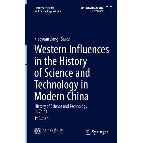 History of Science and Technology in Chi Western Influences in the History of Science and Technology in Modern China: History of Science and Technology in China , Book 5, (Hardcover)