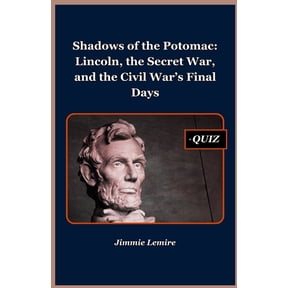 History Set a Shadows of the Potomac: Lincoln, the Secret War, and the Civil War's Final Days, Book 8, (Paperback)