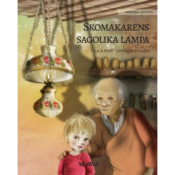 History Skomakarens sagolika lampa: Swedish Edition of "The Shoemaker's Splendid Lamp", Book 1, (Paperback)