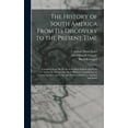 thumbnail image 1 of The History of South America From Its Discovery to the Present Time, (Hardcover), 1 of 1