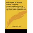 thumbnail image 1 of History of St. Rollox School, Glasgow: Together with Memorabilia of Same, and a Poetical Sketch of the Old School and Its Notabilities (1876) Paperback, 1 of 1