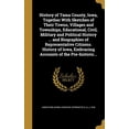 thumbnail image 1 of History of Tama County, Iowa, Together With Sketches of Their Towns, Villages and Townships, Educational, Civil, Military and Political History ... and Biographies of Representative Citizens. History of Iowa, Embracing Accounts of the Pre-historic... (Hardcover), 1 of 1