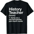 History Teacher Definition Funny Back To School First Day TShirt