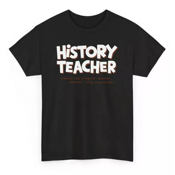 History Teacher Definition Funny Cool Teacher T-Shirt - Education Tee Unisex S-5XL Hot Trending Shirt, Vintage Birthday Gift