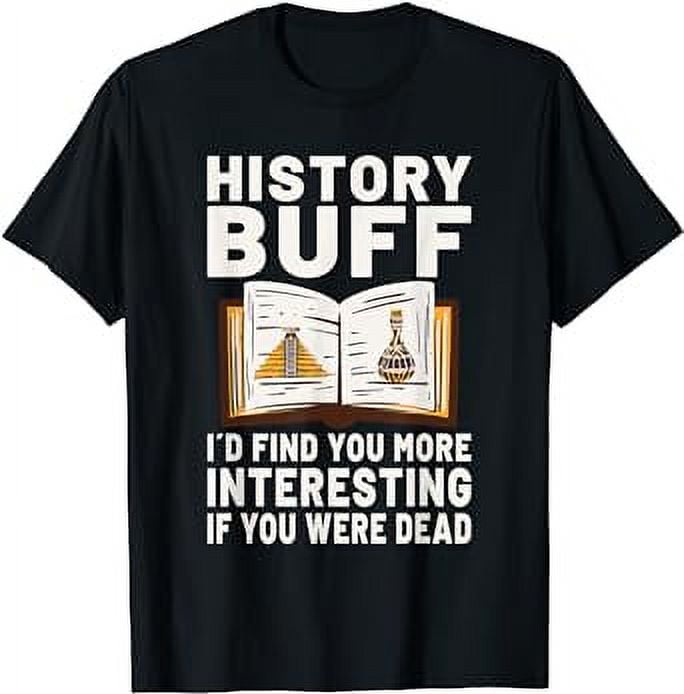 History Teacher Student History Professor History Buff TShirt