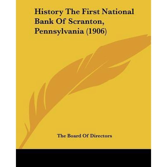 History the First National Bank of Scranton, Pennsylvania (1906) Paperback
