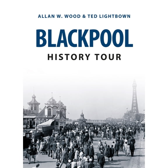 History Tour: Blackpool History Tour (Paperback)