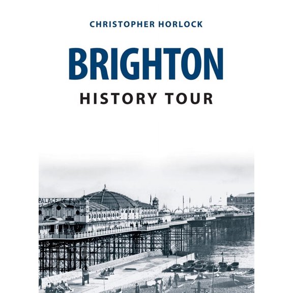 History Tour: Brighton History Tour (Paperback)