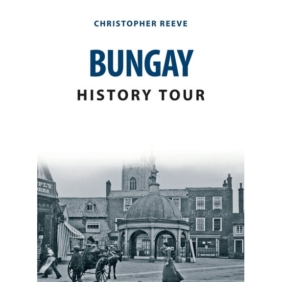 History Tour: Bungay History Tour (Paperback)