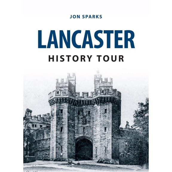 History Tour: Lancaster History Tour (Paperback)