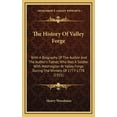 thumbnail image 1 of The History of Valley Forge: With a Biography of the Author and the Author's Father, Who Was a Soldier with Washington a, (Hardcover), 1 of 1