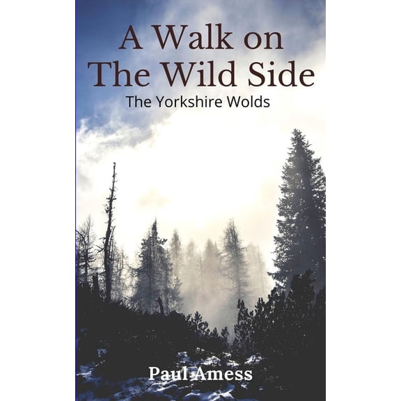 History Walks 1-5 A Walk on the Wild Side: The Wolds Way, (Paperback)
