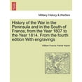 thumbnail image 1 of History of the War in the Peninsula and in the South of France, from the Year 1807 to the Year 1814. From the fourth edition With engravings (Paperback), 1 of 1