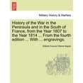 thumbnail image 1 of History of the War in the Peninsula and in the South of France, from the Year 1807 to the Year 1814 ... from the Fourth Edition ... with ... Engravings. (Paperback), 1 of 1