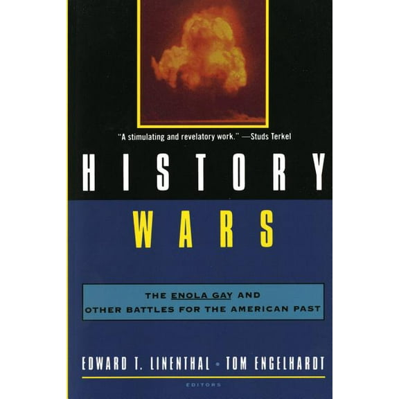 History Wars: The Enola Gay and Other Battles for the American Past, (Paperback)