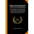 thumbnail image 1 of History of the West Branch Valley of the Susquehanna : Its First Settlement, Privations Endured by the Early Pioneers, Indian Wars, Predatory Incusions, Abductions and Massacres, Together with an Account of the Fair Play System, and the Trying Scenes of T (Paperback), 1 of 1