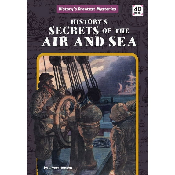 History's Greatest Mysteries History's Secrets of the Air and Sea, (Hardcover)