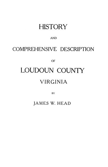 History and Comprehensive Description of Loudoun County, Virginia  Paperback  0806348208 9780806348209 James W Head - image 1 of 1