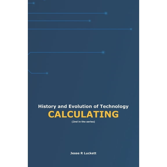 History and Evolution of Technology History and Evolution of Technology: Calculating, Book 2, (Paperback)