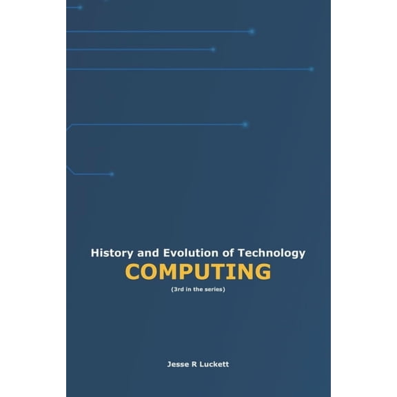History and Evolution of Technology History and Evolution of Technology: Computing, Book 3, (Paperback)