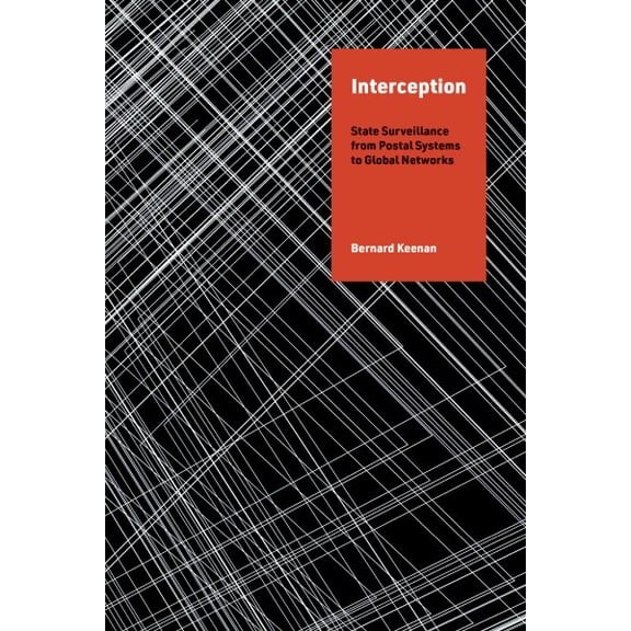 Pre-Owned History and Foundations of Information S Interception: State Surveillance from Postal Systems to Global Networks, (Paperback)