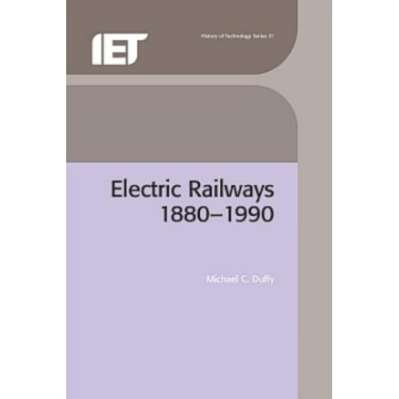 History and Management of Technology Electric Railways: 1880-1990, (Hardcover)