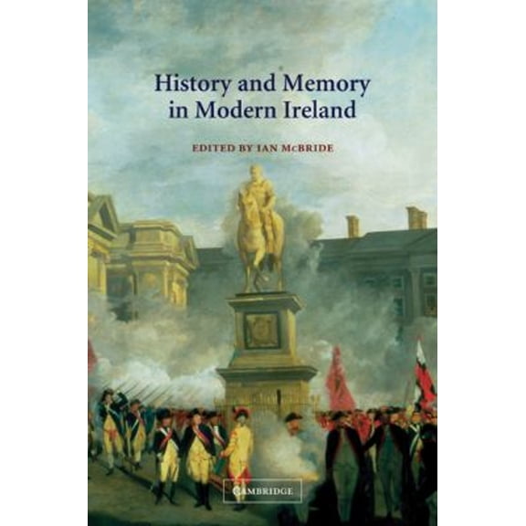 Pre-Owned History and Memory in Modern Ireland (Paperback 9780521793667) by Ian McBride