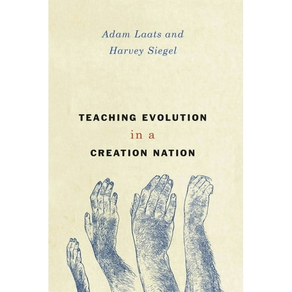 History and Philosophy of Education Series: Teaching Evolution in a Creation Nation (Hardcover)