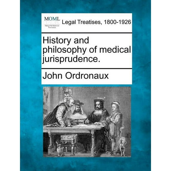 History and Philosophy of Medical Jurisprudence. (Paperback)