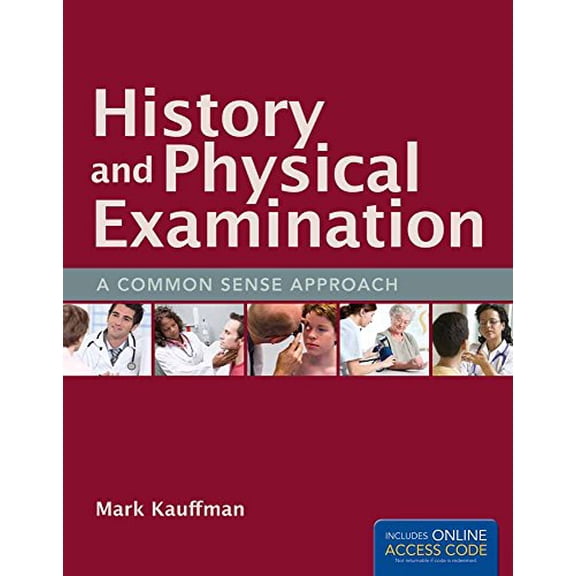 Pre-Owned History and Physical Examination: A Common Sense Approach: A Common Sense Approach (Paperback) 1449660266 9781449660260
