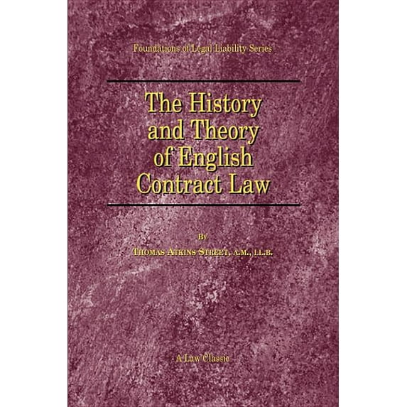 Foundations of Legal Liability: The History and Theory of English Contract Law (Paperback)