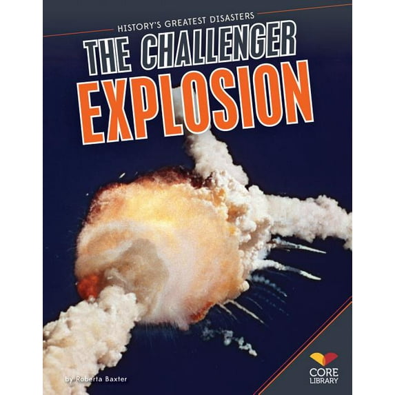 History's Greatest Disasters Challenger Explosion, (Hardcover)