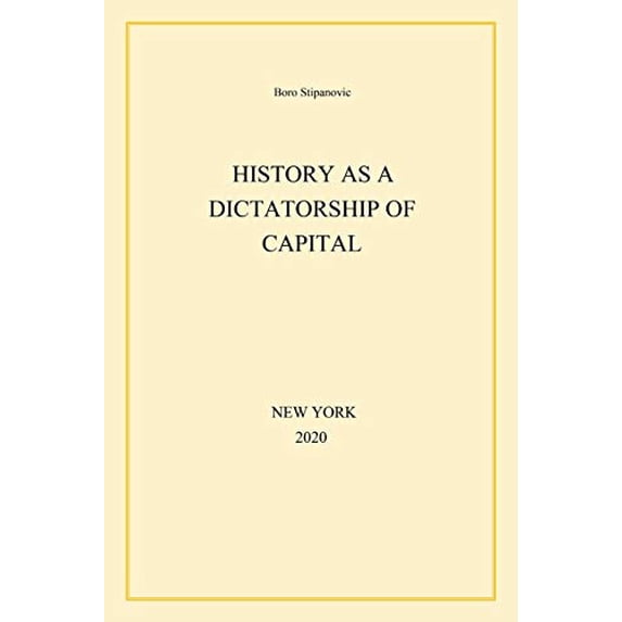 Pre-Owned History as a Dictatorship of Capital Paperback