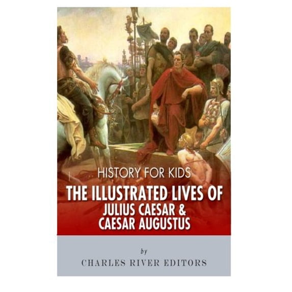 Pre-Owned History for Kids: The Illustrated Lives of Julius Caesar and Caesar Augustus Paperback