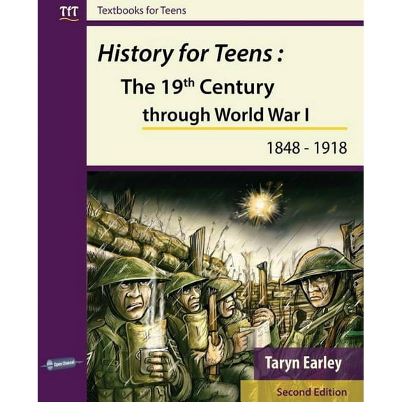 History for Teens: The 19th Century through World War 1 (1848 - 1918) (Paperback)