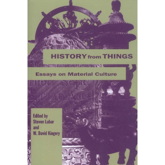 History from Things : Essays on Material Culture (Paperback)