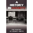 thumbnail image 1 of History in Anxiety : The Poetry of Adam C Smith, 1 of 1