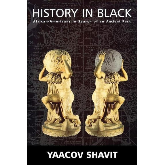 History in Black: African-Americans in Search of an Ancient Past, (Paperback)