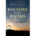 thumbnail image 1 of History in His Hands A Christian Narrative of the West, (Paperback), 1 of 2