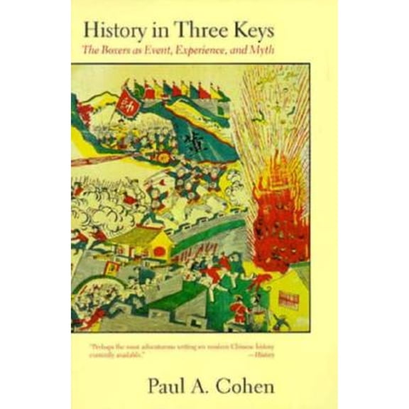 Pre-Owned History in Three Keys : The Boxers as Event, Experience, and Myth (Paperback) 9780231106511