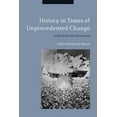 thumbnail image 1 of History in Times of Unprecedented Change: A Theory for the 21st Century, (Hardcover), 1 of 1