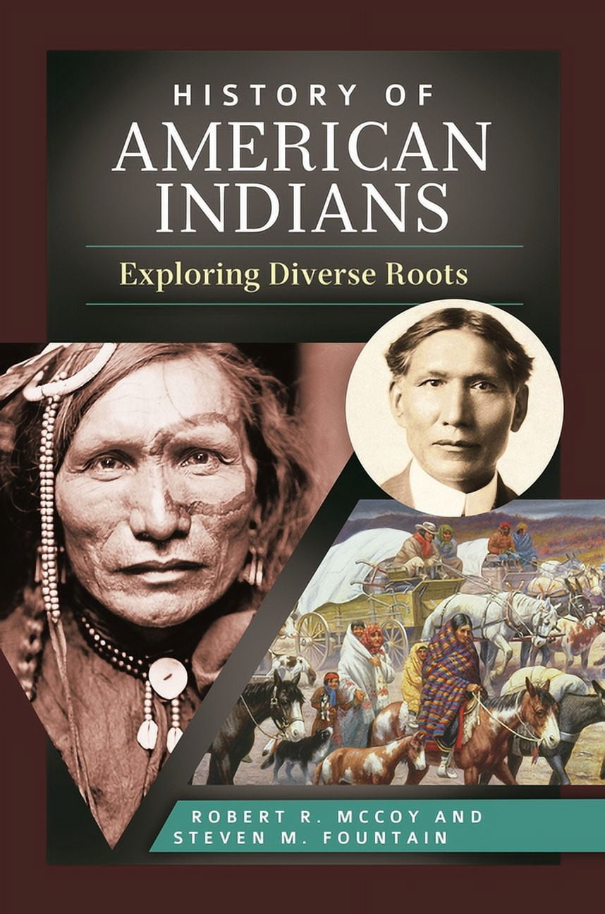 Historical Roots History of American Indians: Exploring Diverse Roots, (Hardcover ...