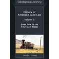 thumbnail image 1 of History of American Land Law - Volume 2: Land Law in the American States (Hardcover), 1 of 1