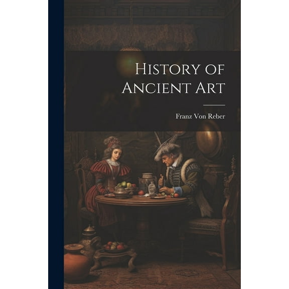 History of Ancient Art (Paperback)
