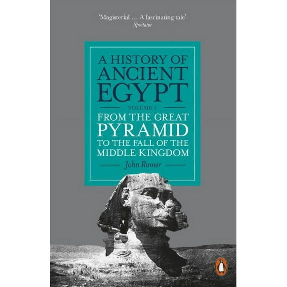 History of Ancient Egypt, Volume 2 : From the Great Pyramid to the Fall of the Middle Kingdom