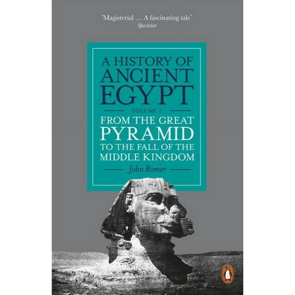 History of Ancient Egypt, Volume 2 : From the Great Pyramid to the Fall of the Middle Kingdom
