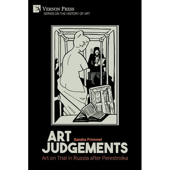 History of Art: Art Judgements: Art on Trial in Russia after Perestroika (Paperback)