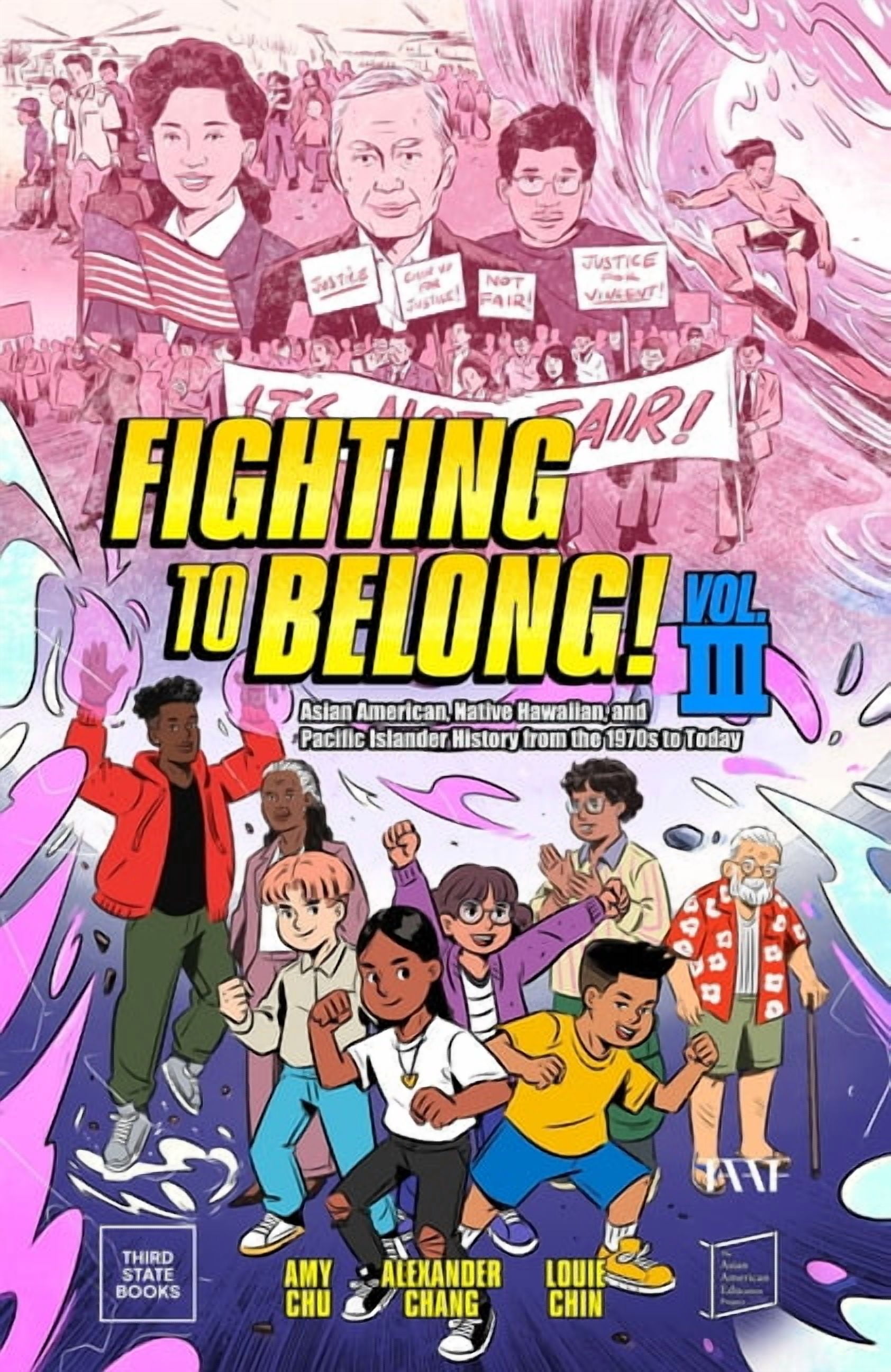 History of Asian Americans, Native Hawai Fighting to Belong! (Vol. 3): Asian American, Native Hawaiian, and Pacific Islander History from the 1970s to Today, Book 3, (Hardcover)