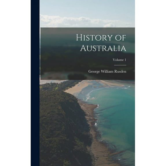 History of Australia; Volume 1 (Hardcover)